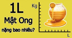 1 lít mật ong bằng bao nhiêu kg - 1 kg mật ong bằng bao nhiêu lít
